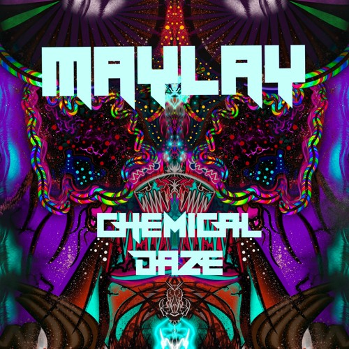 MAYLAY - CHEMICAL DAZE (FREE DL)