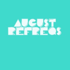 August Refreqs