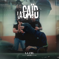 LA CRL - La Caïd (Full SQ Audio)
