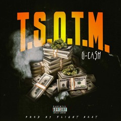 G-CA$H - T.S.O.T.M (Prod. Flight Beat)