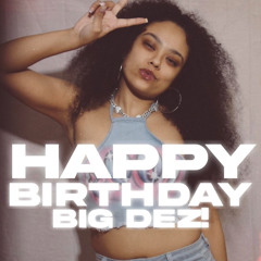 Happy Birthday To My Sister Bigg Dezz - DJHolmesNyc