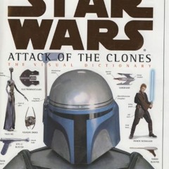 [Access] [KINDLE PDF EBOOK EPUB] The Visual Dictionary of Star Wars, Episode II - Attack of the Clon