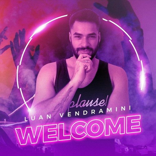 LUAN VENDRAMINI DJ - WELCOMEE SETMIX DEX 21