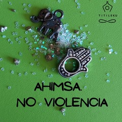 Ahimsa. La no violencia. (Karma Yoga. Yamas)
