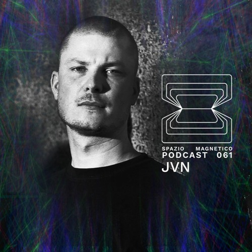 JVN - Spazio Magnetico Podcast [061]