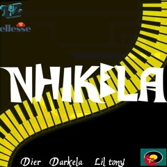 NHIKELA_Darkela ft Dier & Lil Tony