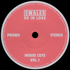 PREMIERE: Swales - So In Love [House Cuts Vol. 1]