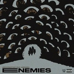 ENEMIES (Ft. 84!SOMBRA) [Prod. ShonyOnTheBeat]