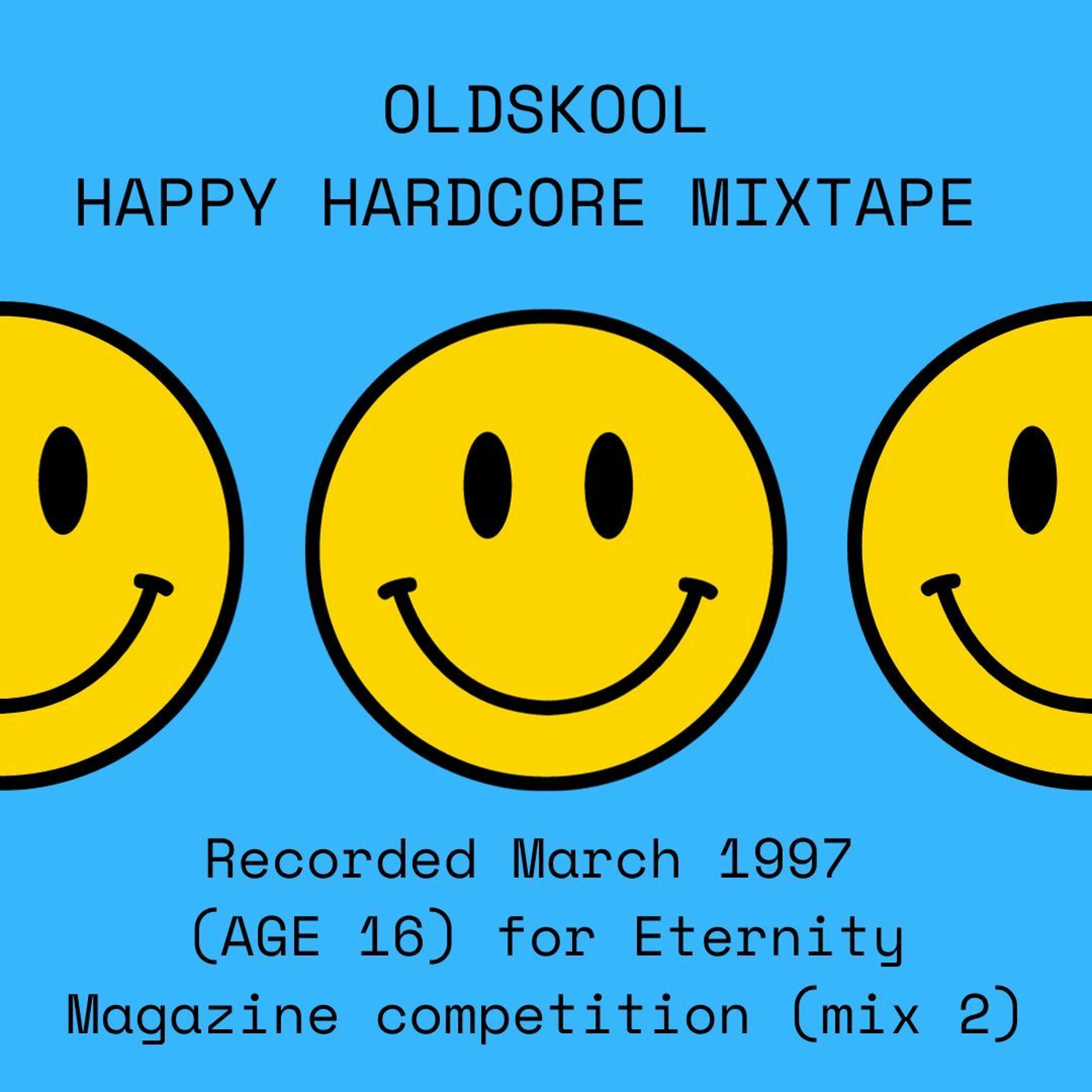 Oldskool Happy Hardcore Rave Mixtape - March 1997 (age 16) for Eternity Magazine competition (mix 2)