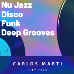 Nu Jazz,Disco, Funk & Deep Grooves Session (July 2025)
