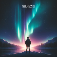Tell Me Why - F7M x Jimorrow x Eric Dale