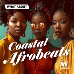 Coastal Afrobeats | Pulsating Drums, Melodic Hooks, Groovy Basslinesreview