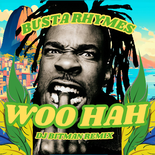 Woo Hah - DJ Bitman Remix