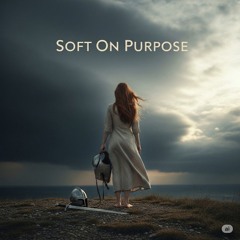 Soft On Purpose