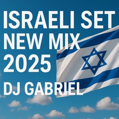Israeli Mix New Set 2024 Dj Gabriel
