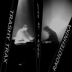 Radiotehnika & Trashy Trax - Live at Auss