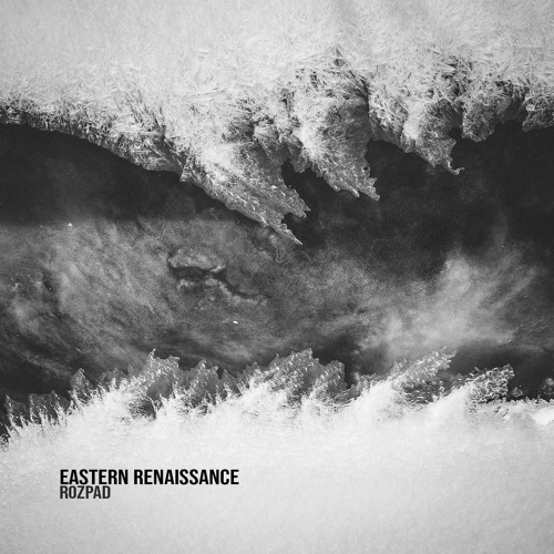Eastern Renaissance Stream Eastern Renaissance - Rozpad (Original Mix) by Eastern ...