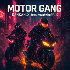 MOTOR GANG (feat.kozakvixafifi_10)