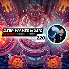 Deep Waves Music SHOW 220© | Best Premier Electronic Dance Music from around the World |