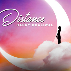 Distance - Harry Dhaliwal - Tani Sandhu - TR King Music