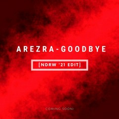 Arezra - Goodbye (NDRW '21 EDIT) //FREE DL//