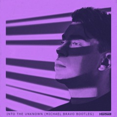 Hardwell - INTO THE UNKNOWN (Michael Bravo Bootleg)