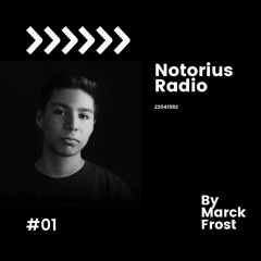 Marck Frost - Notorius Radio #01
