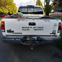 Revive Ft. Kid Crust Prod. Trevor P