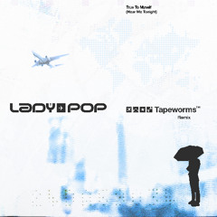 Modjo x Tapeworms - Lady (Hear Me Tonight) x Pitch Pop