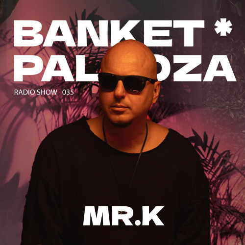 Banketpalooza* Radio Show by Mr.K 17.11.2024