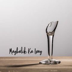 Magbalik Ka Lang