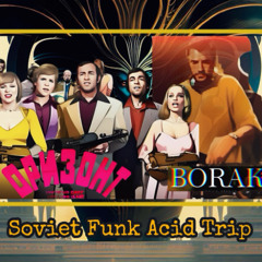 Orizont x Borak – Lyana Rakkas (Soviet Funk Acid Edit)