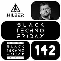 Black TECHNO Friday Podcast #142 by HILBER (BRAZIL)