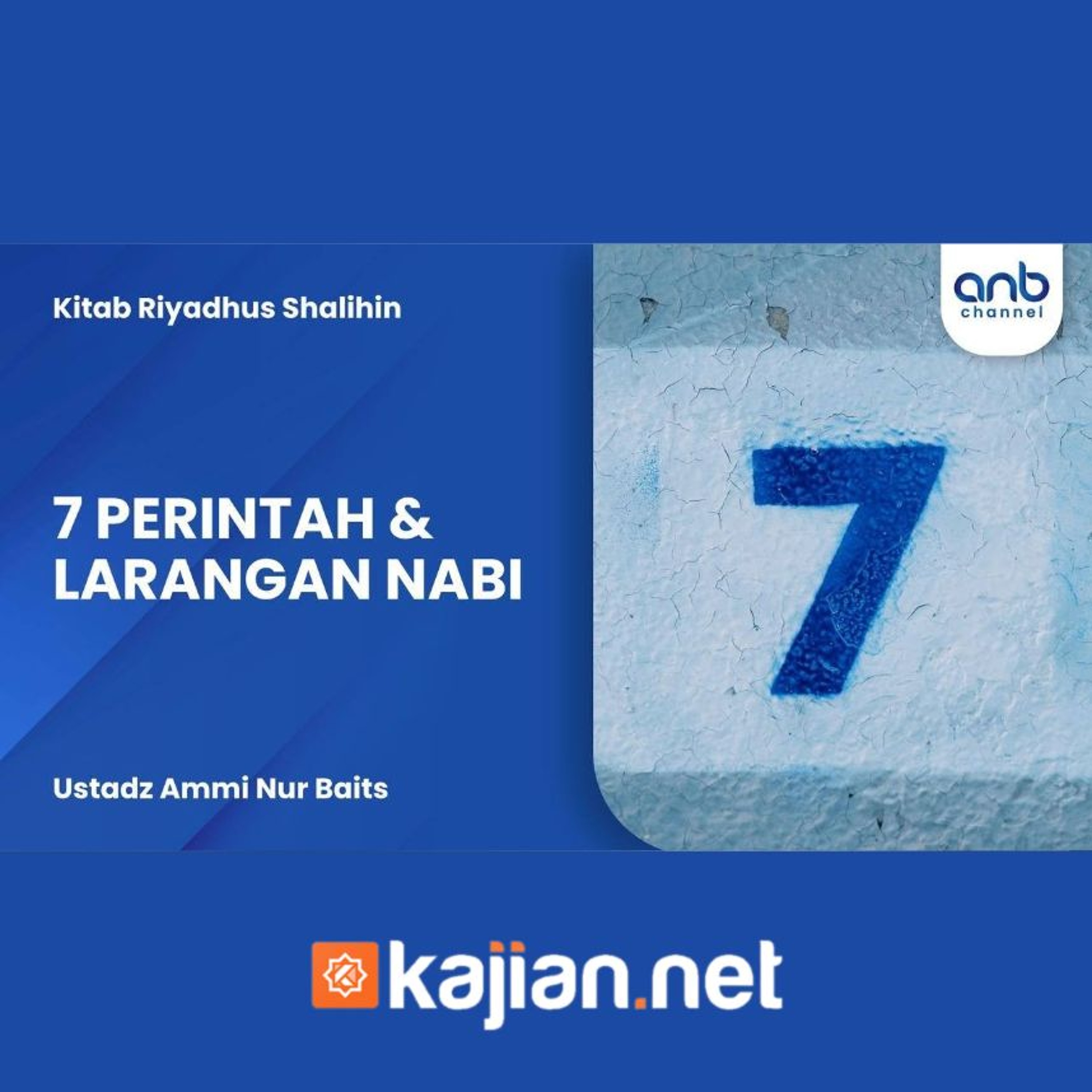 7 Perintah dan Larangan Nabi - Ustadz Ammi Nur Baits, B.A. episode artwork