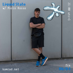 Liquid State 010 w/ Porco Rosso