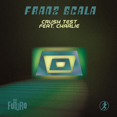 PREMIERE:Franz Scala - Crush Test (Feat. Charlie) [ Slowmotion Records ]
