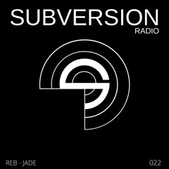 SUBVERSION RADIO 022 - REB - JADE