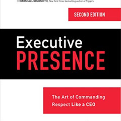 [DOWNLOAD] EPUB 🗃️ Executive Presence, Second Edition: The Art of Commanding Respect
