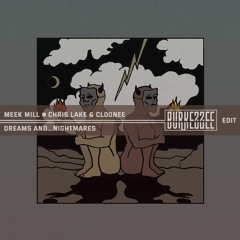 Meek Mill x Chris Lake & Cloonee - Dreams &...Nightmares (Burkezzee Edit)