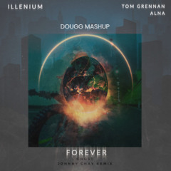 ILLENIUM - Forever x Justin Bieber - Ghost (Johnny Chay remix) (DOUGG MASHUP)