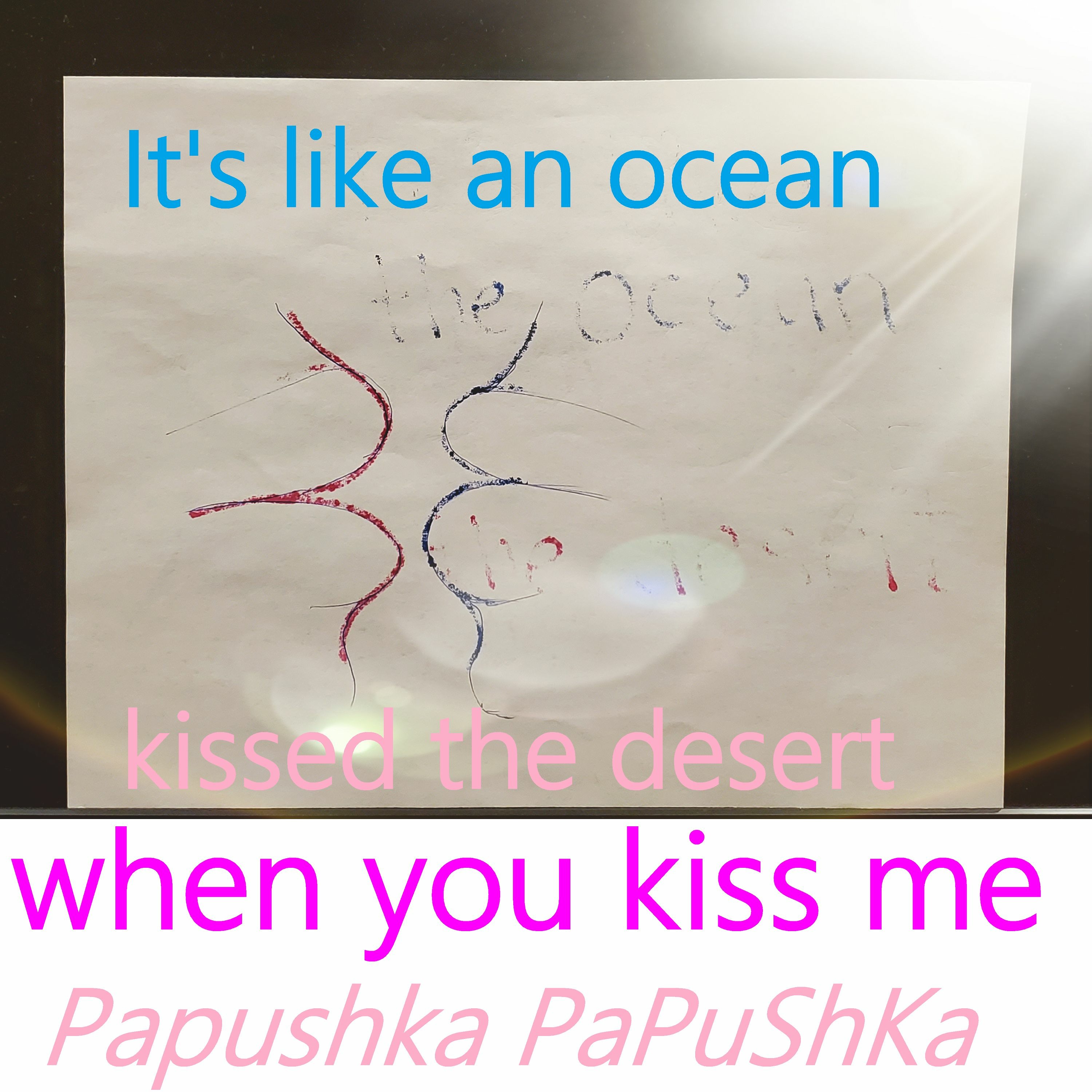 It's Like An Ocean Kissed The Desert (When You Kiss Me) episode artwork