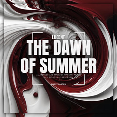 Lucent - The Dawn Of Summer [FREE DL]