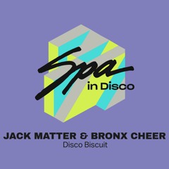 [SPA337] JACK MATTER & BRONX CHEER - Disco Biscuit