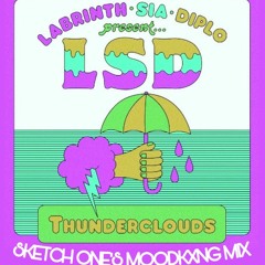 LSD VS Seige - Thunderclouds (SKETCH ONE MOODKNG EDIT)