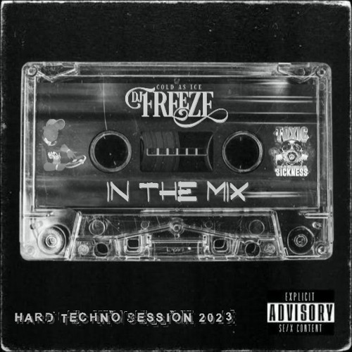 DJ FREEZE IN THE MIX 005 ON TOXIC SICKNESS / SEPTEMBER / 2023
