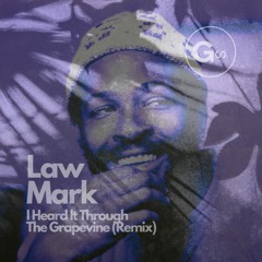 I Heard It Through The Grapevine (Law Mark Remix)