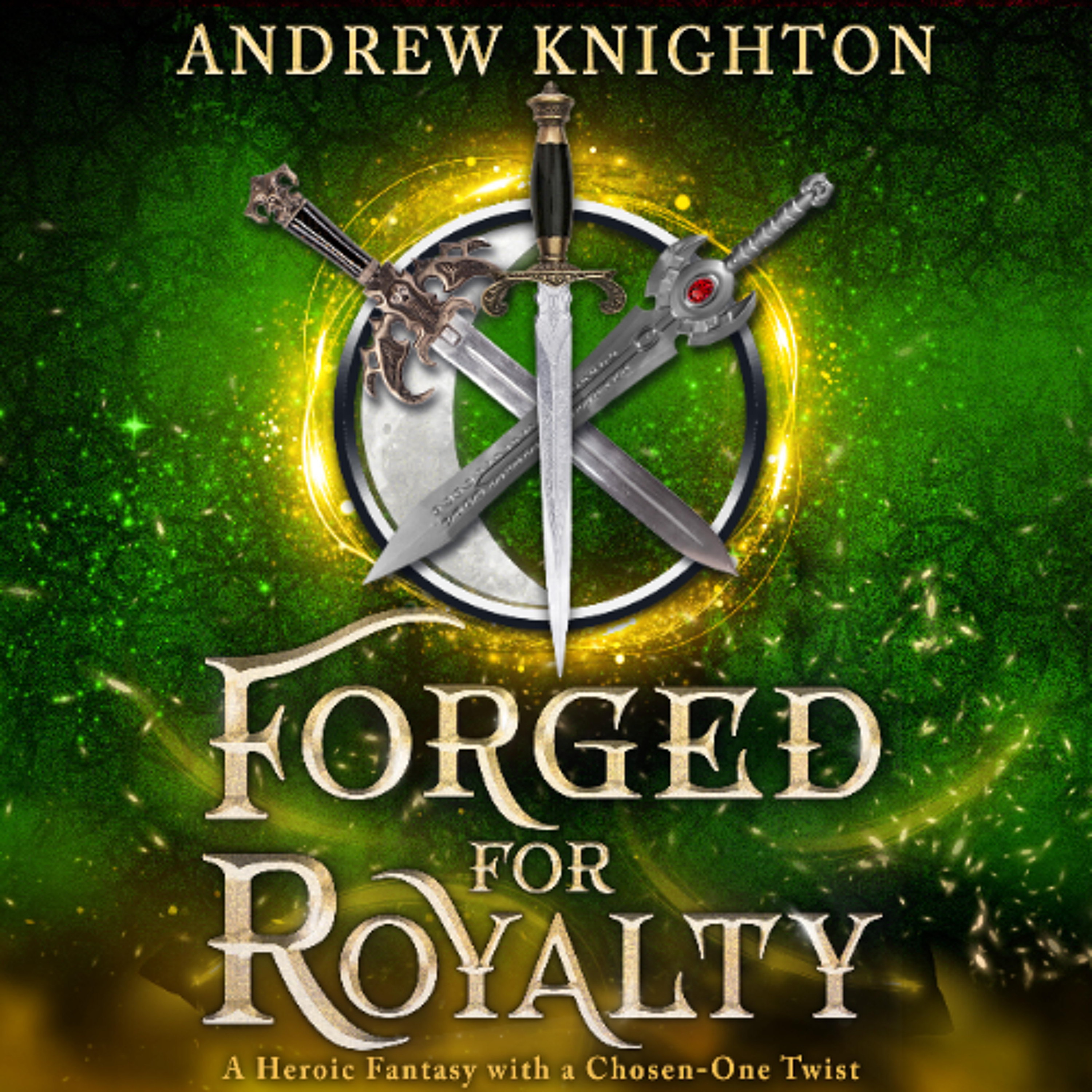 Forged for Royalty by Andrew Knighton Read by Stewart Crank
