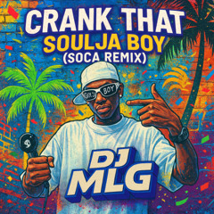Crank That - Soulja Bay ( Soca Remix Dj MLG ) FILTRER