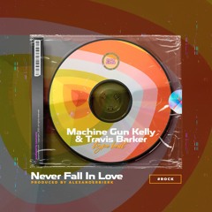 "Never Fall In Love" Machine Gun Kelly & Travis Barker type beat 2021