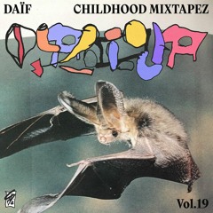 Childhood Mixtape'z Vol. 19 - Daïf